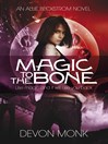 Magic to the Bone (eBook): Allie Beckstrom Series, Book 1